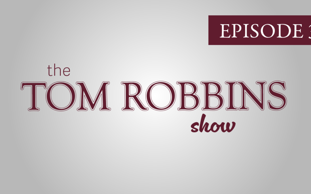 The Tom Robbins Show Episode 2